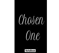 CHOSEN ONE NOTEBOOK JOURNAL: For journaling, Note taking, diary, planner, organizer. (6x9) 120 pages.: CHOSEN ONE NOTEBOOK JOURNAL: Makes a great gift for the CHOSEN ONES!