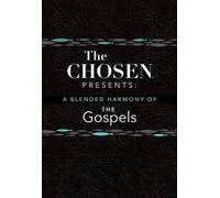 The Chosen Presents: A Blended Harmony of the Gospels