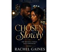 Chosen Slowly: The Skyler & Taraja Saga Continues (The Taraja Series)