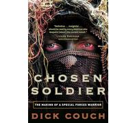 Chosen Soldier: The Making of a Special Forces Warrior