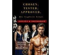CHOSEN. TESTED. APPROVED: His Explicit Trial. (Alexandre (English))