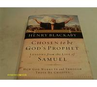 Chosen to Be God's Prophet: How God Works in and Through Those He Chooses (Biblical Legacy Series)