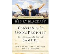 Chosen to be God's Prophet: How God Works in and Through Those He Chooses (Biblical Legacy Series)