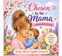 Chosen To Be Mama: Christian Coloring Book Celebrating Motherhood