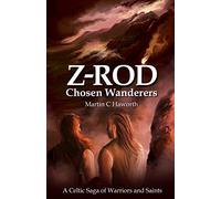 Chosen Wanderers: A Celtic Saga of Warriors and Saints: 1 (Z-Rod)