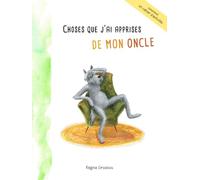 Choses que j'ai apprises de mon oncle: Things I Learned from my uncle - French