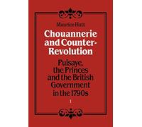 Chouannerie and Counter-Revolution: Puisaye, the Princes and the British Government in the 1790s