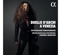 Chouchane Siranossian; Venice Baroque Orchestra; Andrea Marcon - Duello d'archi a Venezia
