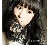Choucho - High School DxD Born (TV Anime) Intro Theme: BLESS YoUr NAME [Japan CD] LACM-14333