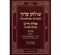 Choul'han Aroukh - Or Ha'Haïm Tome 1: Texte hébreu avec traduction française - Lois de la vie quotidienne (1-241) (Choul'han Aroukh - Halakha - Édition bilingue)