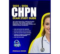 CHPN EXAM STUDY GUIDE: All in One Exam Prep with Real Practice Questions, Case Studies, and Expert Explanations for the Certified Hospice and Palliative Nurse Certification