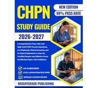 CHPN STUDY GUIDE 2026-2027: A Comprehensive Prep with 1,080 High-Yield CPHN Practice Questions, 200 Flashcards, Clinical Scenarios, and In-Depth ... Nurse Certification Exam with Confidence