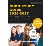CHPN STUDY GUIDE 2026-2027: Complete CHPN Exam Prep with 1,000 + Practice Questions, 500 Flashcards, Review Materials, and In-Depth Study Guide for Certified Hospice and Palliative Nurse Exam