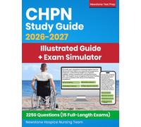 CHPN Study Guide 2026-2027: Illustrated Review + 2250 Questions and Detailed Answer Explanations for the Certified Hospice and Palliative Nurse Exam (E-Learning Access)