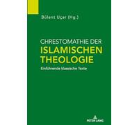 Chrestomathie der Islamischen Theologie: Einfuehrende klassische Texte