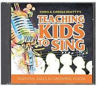 Chris and Carole Beatty - Vocal Coach: Teaching Kids to Sing - Essential Skills for Growing Voices