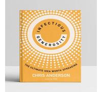 Chris Anderson Infectious Generosity Hardback Book Chris Anderson Multicolor
