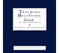 Chris Anderson Teaching as Believing: Faith in the University Paperback Book Chris Anderson Multicolor
