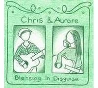 Chris & Aurore - Blessing In Disguise (UK Import)