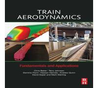 Chris Baker Train Aerodynamics: Fundamentals & Applications Paperback Book Chris Baker Multicolor