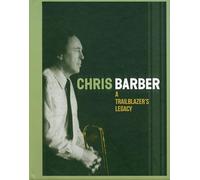 Chris Barber - A Trailblazer's Legacy (4CD)