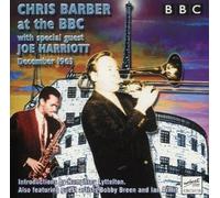 Chris Barber, Chris Barber & Joe Harriott - At The BBC With Special Guests