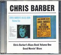 Chris Barber - Chris Barber's Blues Book Volume One / Good Mornin' Blues!