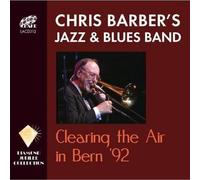 Chris Barber Jazz And Blues Ba - Clearing The Air In Bern '92