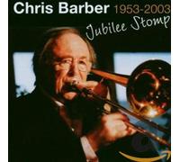 Chris Barber - Jubilee Stomp: 1953-2003