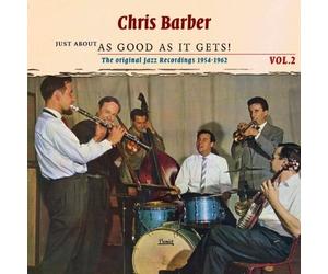 CHRIS BARBER - JUST ABOUT AS GOOD AS IT GETS 2 CD NEW