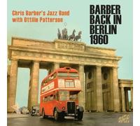Chris Barber's Jazz Band & Ottilie Patterson - Barber Back In Berlin