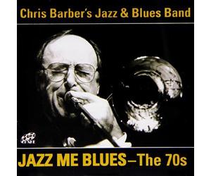Chris Barber's Jazz & Blues Band - Jazz Me Blues - The 70s