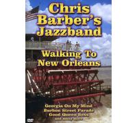Chris Barber's Jazzband: Walking To New Orleans [DVD]