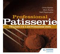 Chris Barker Professional Patisserie: For Levels 2, 3 & Professional Chefs Chris Barker Multicolor