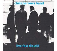 Chris Barrows - Live Fast Die Old [VINYL]