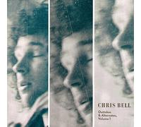 Chris Bell - Complete Chris Bell- Outtakes & Alternatives Vol 1. Album