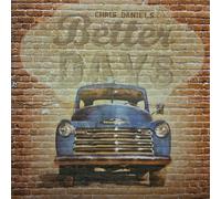 Chris Daniels - Better Days