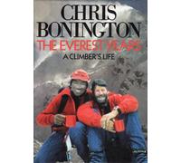 Chris Bonington - The Everest Years - A Climber's Life