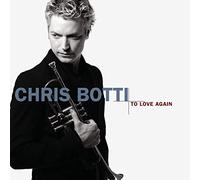 Chris Botti - To Love Again