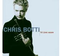 CHRIS BOTTI "TO LOVE AGAIN" CD NEW
