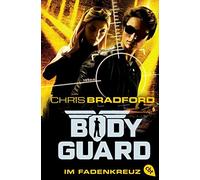 Chris Bradford Karlh Bodyguard - Im Fadenkreuz (Die Bodyguard-Reihe (Paperback)
