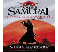 Chris Bradford The Way of the Warrior (Young Samurai, Book 1) Paperback Chris Bradford Multicolor