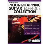 Chris Brooks' 3 in 1 Picking & Tapping Guitar Technique Collection : Master Alternate Picking, Economy Picking and Tapping in This Three-Book Compilation