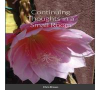 Chris Brown Continuing Thoughts in a Small Room Paperback Book Chris Brown Multicolor