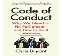 Chris Bryant Code of Conduct : Why We Need to Fix Parliament - & How to Do It Chris Bryant Multicolor