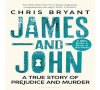Chris Bryant James & John : A True Story of Prejudice & Murder Hardback Book Chris Bryant Multicolor