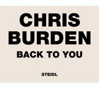 Chris Burden: Back to You
