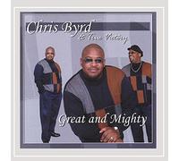 Chris Byrd & True Victory - Great and Mighty