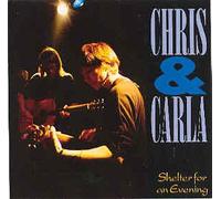 Chris & Carla - Shelter for an Evening (UK Import)
