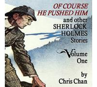 Chris Chan Of Course He Pushed Him & Other Sherlock Holmes Stories Volume 1 Chris Chan Multicolor